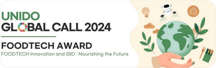 UNIDO GLOBAL CALL 2024 - FOODTECH Innovation and ISID: Nourishing the Future